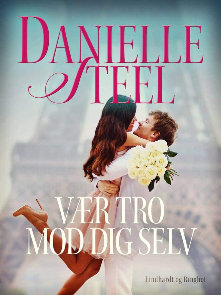 Danielle Steel, Vær tro mod dig selv, kærlighedsroman, kærlighedsromaner