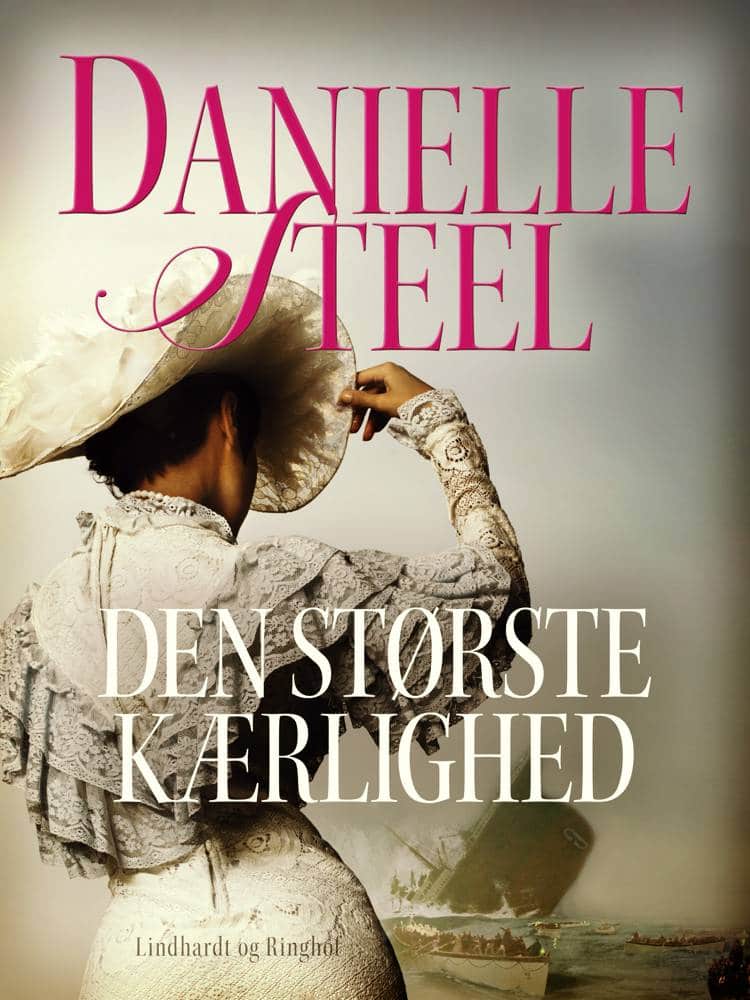 Den største kærlighed, Danielle Steel, kærlighedsroman, kærlighedsromaner