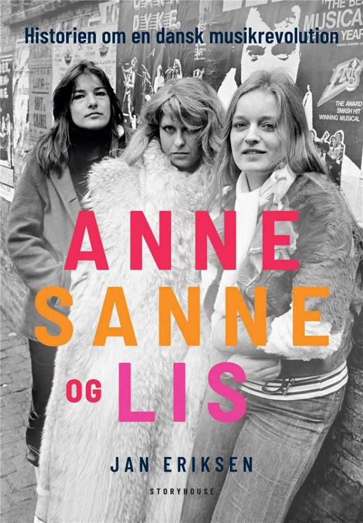 Anne Sanne og Lis, Anne Linnet, Sanne Salomonsen, Lis Sørensen, Jan Eriksen, dansk musik, dansk rock, dansk pop, musikbiografi, 