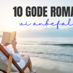 Sommerferie: 10 gode romaner vi anbefaler