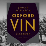 Oxford vinleksikon er det største og bedste opslagsværk om vin. Nu er den udkommet i en ny udgave