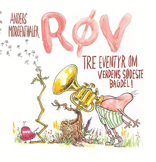 Røv – tre eventyr om verdens sødste bagdel, Anders Morgenthaler, børnebog, børnebøger