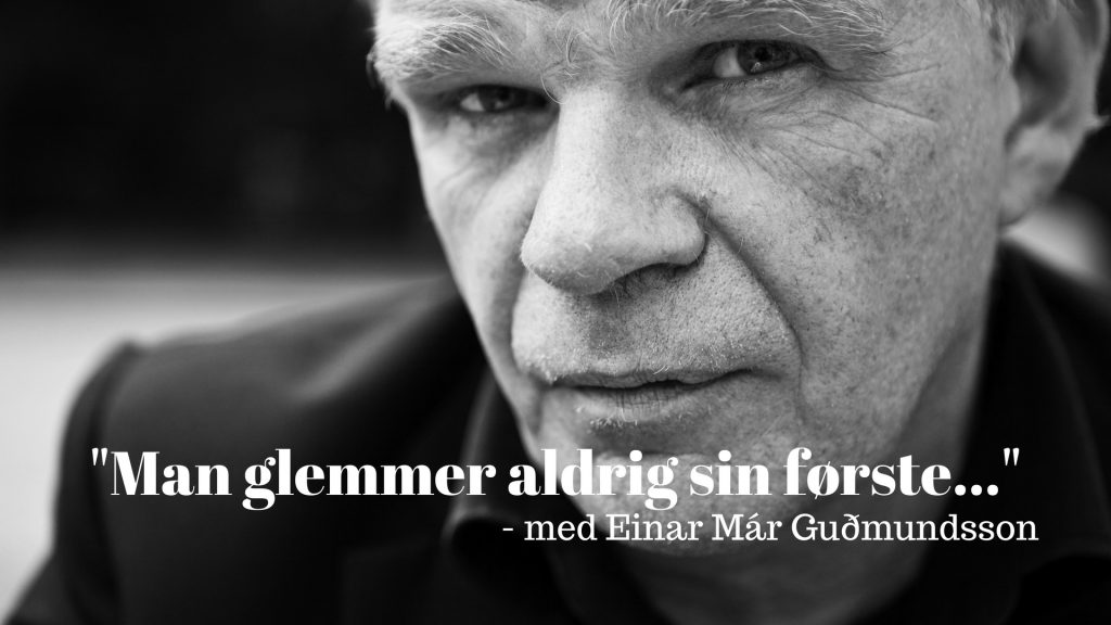 Man glemmer aldrig sin første, Einar Mar Gudmundsson, debut