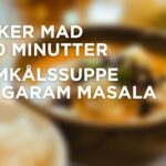 Lækker mad på 10 minutter – Blomkålssuppe med garam masala