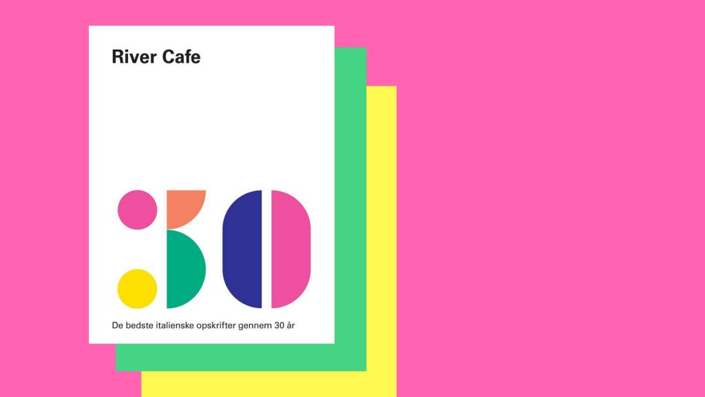 River Cafe, 30 – De bedste italienske opskrifter gennem 30 år