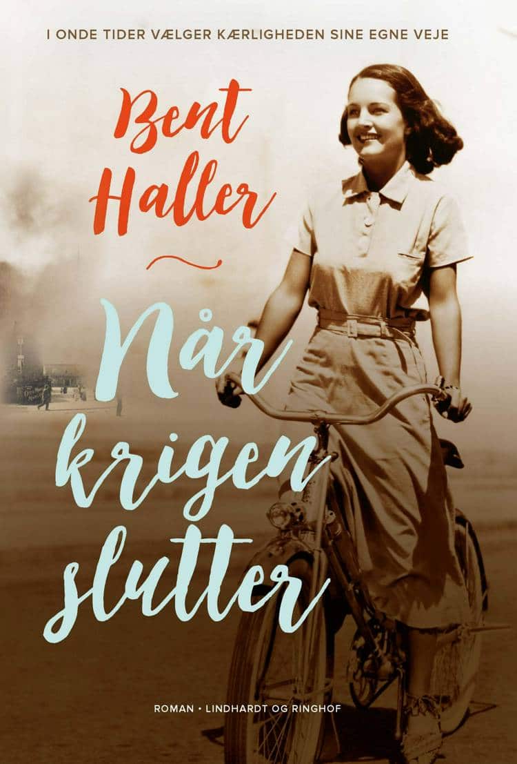 Når krigen slutter, Bent Haller, Anden Verdenskrig, historisk roman