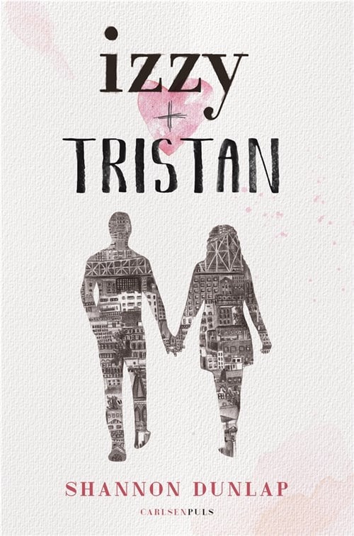 Izzy + Tristan, YA, young adult, Shannon Dunlap, romance, ungdomsroman