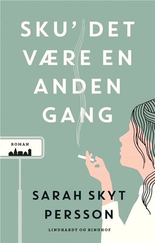 Sku' det være en anden gang af Sarah Skyt Persson