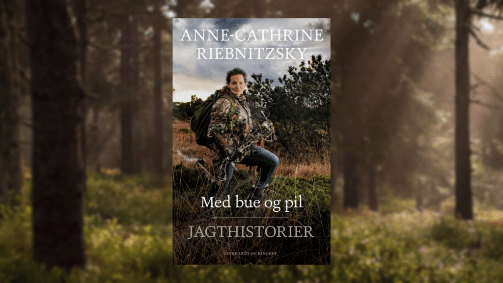 Jagthistorier fra Anne-Cathrine Riebnitzsky. Smuglæs i Med bue og pil
