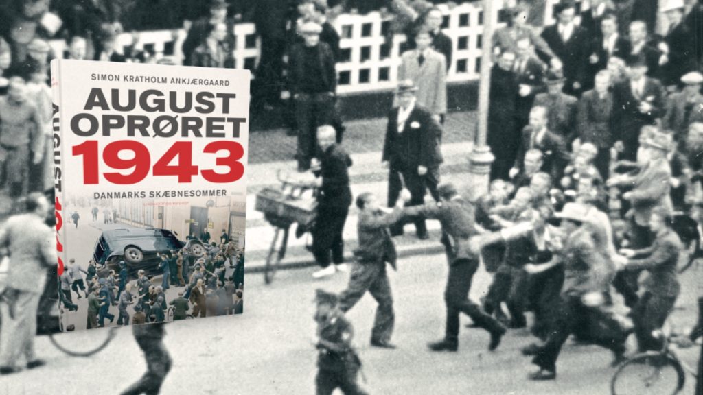Da danskerne fik nok: Augustoprøret 1943. Smuglæs i ny bog om et glemt kapitel under Anden Verdenskrig.