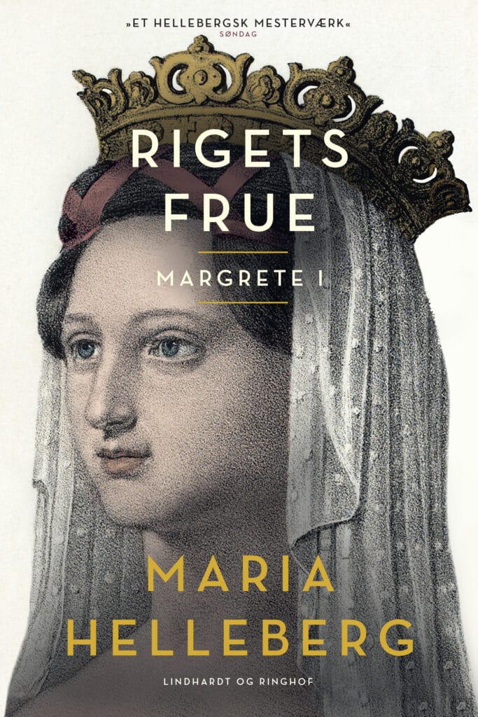 Læs i Rigets Frue. En smuk historisk roman om Margrete 1.'s vej til magten i Danmark