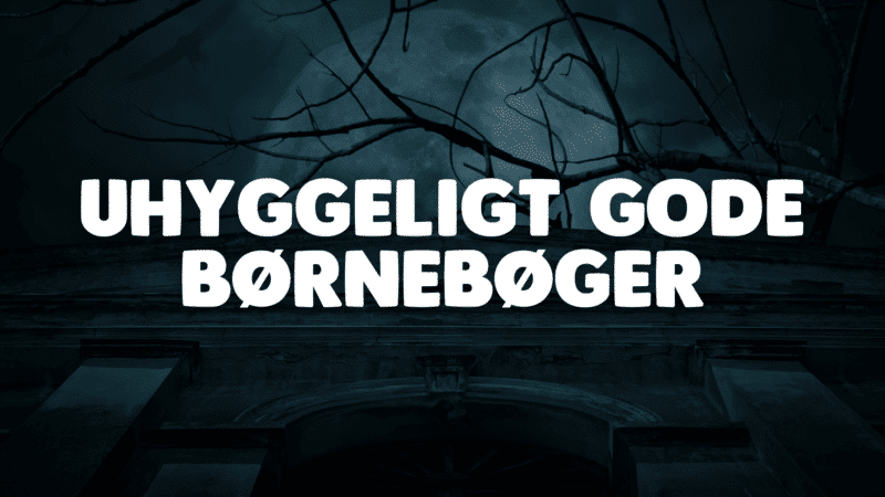 Halloween! Her får du 12 uhyggelige bøger til årets (u)hyggeligste dag