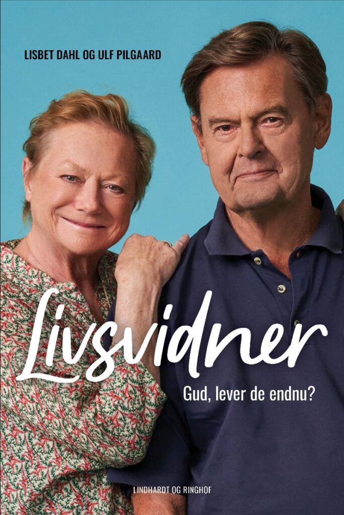 Lisbet Dahl og Ulf Pilgaard i bogen Livsvidner: Vi er som et gammelt ægtepar, vi er bare sluppet for problemer med sexlivet