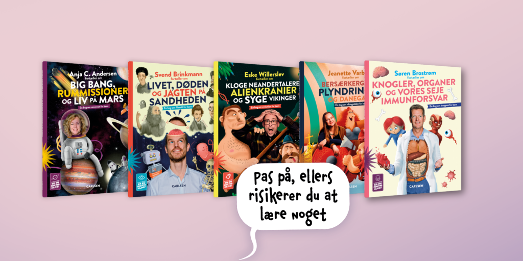 Nogle af de bedste danske børnebøger lige nu er fagbøger til børn, fx serien Er du rigtig klog