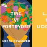 Ting vi fortryder: Mikki Brammer giver dÃ¸den nyt perspektiv i humoristisk og rÃ¸rende roman. LÃ¦s i romanen her