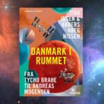Ny bog af Tina Ibsen og Anders Høeg Nissen: 6 ting du ikke vidste om Danmark i rummet