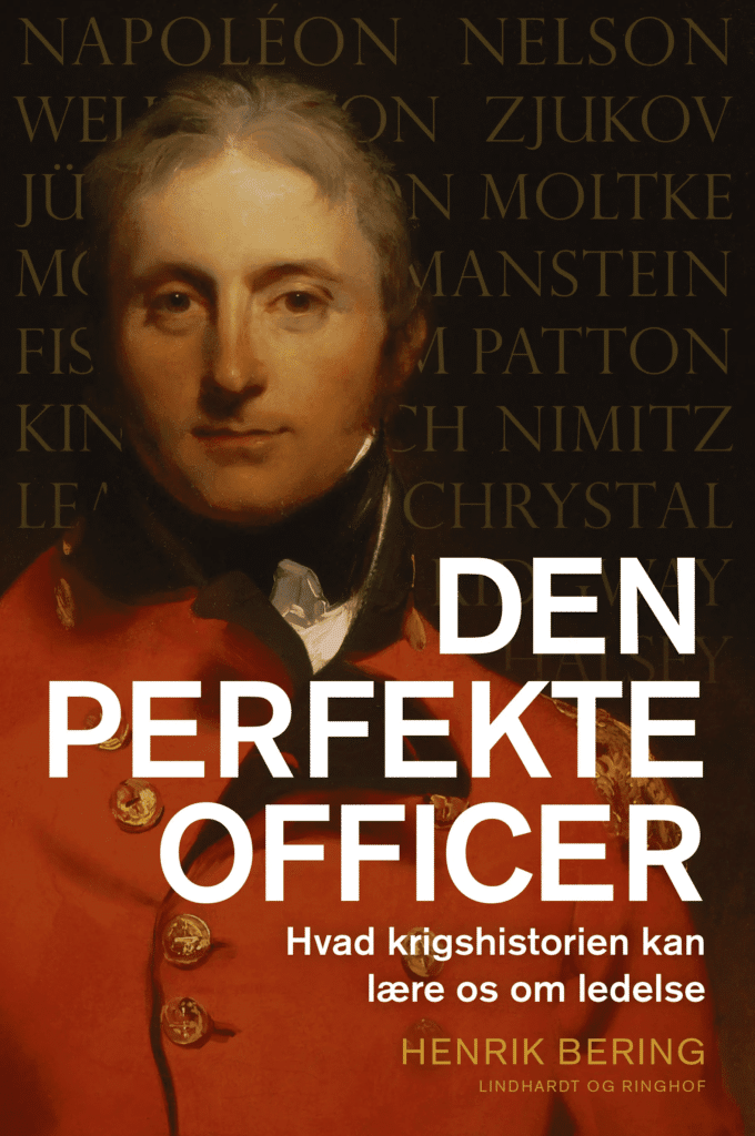 Henrik Berings "Den perfekte officer" viser, hvad krigshistorien kan lære os om ledelse