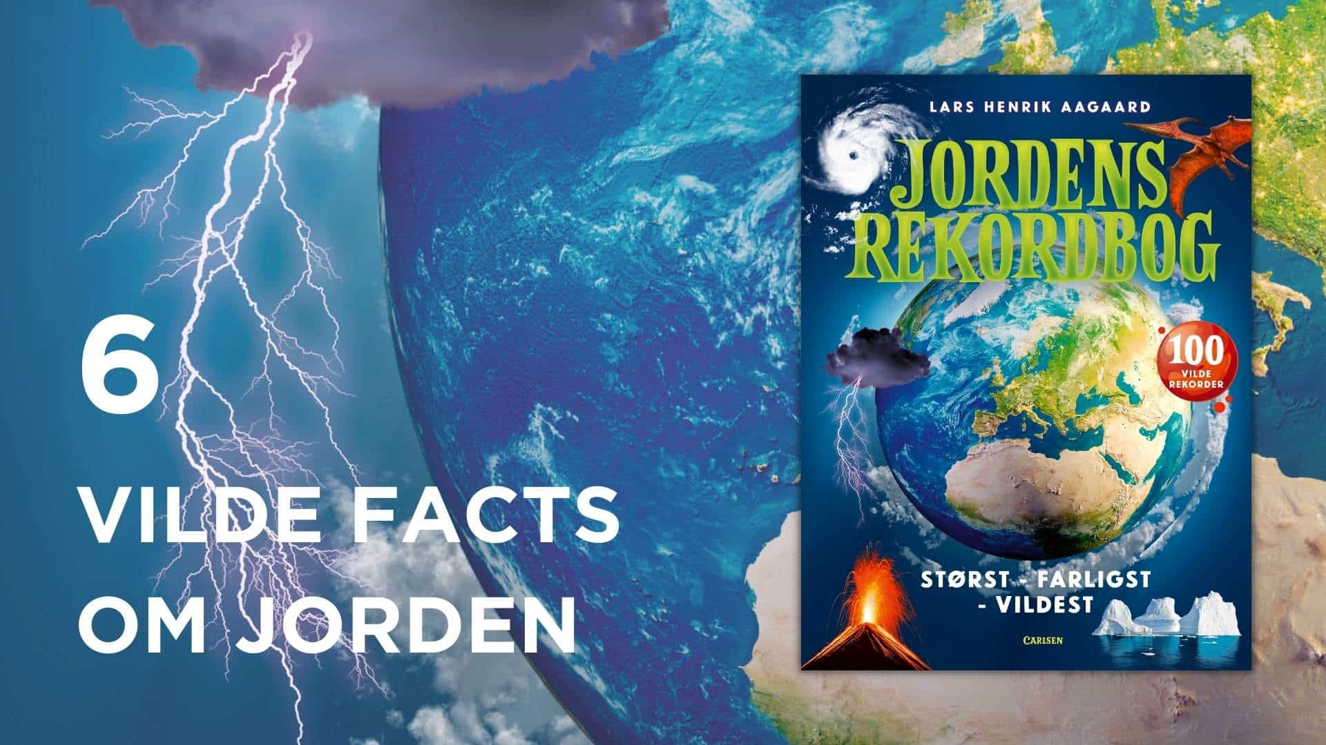 Jordens Rekordbog 6 vilde facts om vores planet