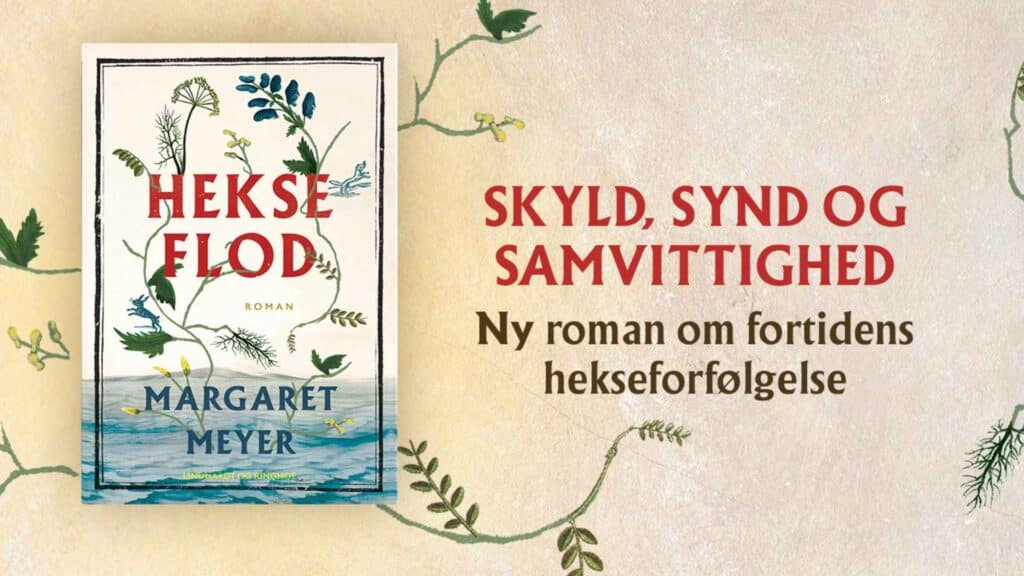 Hekseflod af Margaret Meyer – ny storroman om fortidens heksejagt