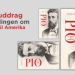 Pio – Flugten til Amerika. Læs et uddrag af fortællingen om Louis Pios liv og aktivisme i Amerika