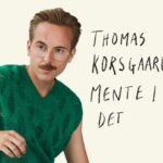 Læs Thomas Korsgaards eneste interview om den ny roman Mente I det