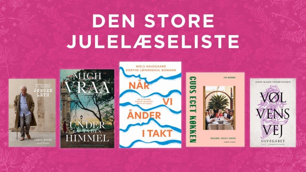 Inspiration til hvad du skal læse i juleferien? Se vores store julelæseliste her!