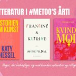 Litteratur i #MeToo’s Ã¥rti. Se vores liste med bÃ¸ger, der beskÃ¦ftiger sig med kvinders oplevelser og rettigheder