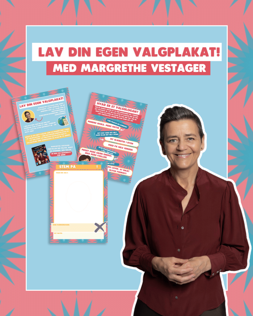 Download aktivitetsark og lær at lave din egen valgplakat med Margrethe Vestager!