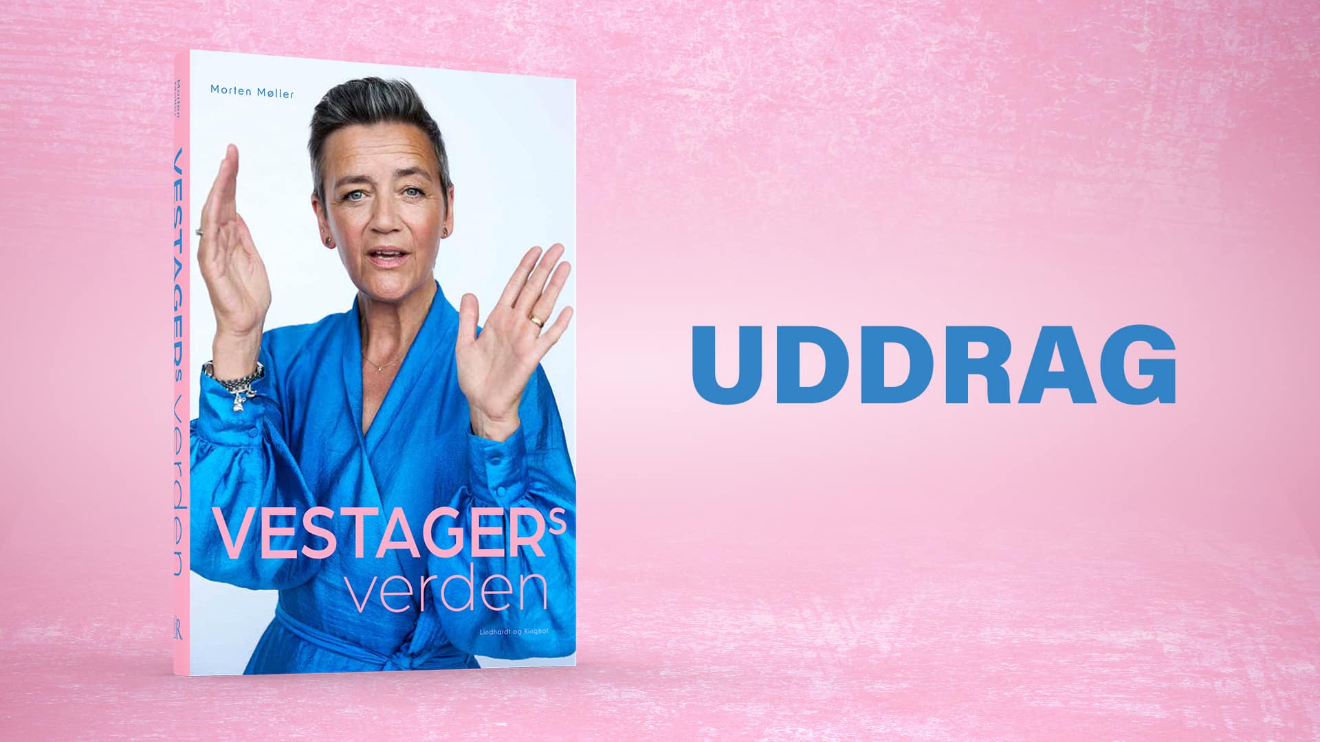 Få et indblik i Margrethe Vestagers verden. Læs et uddrag her