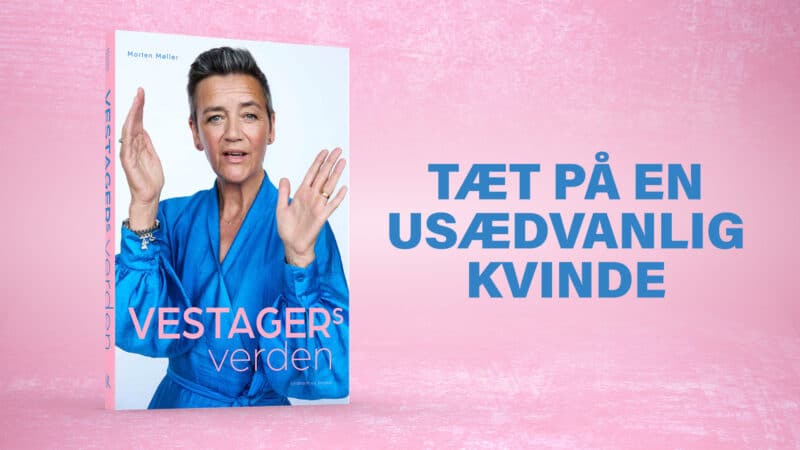 Vestagers verden. Ny bog om mennesket og politikeren Margrethe Vestager