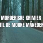 Morderiske krimier til de mørke måneder